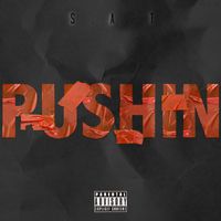 S.A.T - Pushin (Explicit)