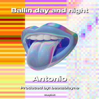 Antonio - Ballin day and night (Explicit)