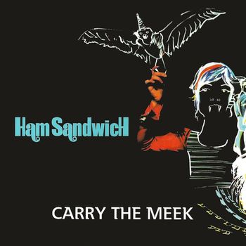 Ham Sandwich - Carry the Meek
