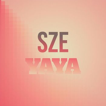 Various Artists - Sze Yaya