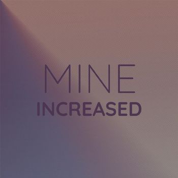 Various Artists - Mine Increased