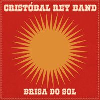 Cristóbal Rey Band, Cristóbal Rey - Brisa do Sol