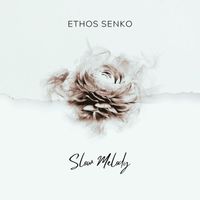 Ethos Senko - Slow Melody (Explicit)