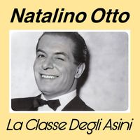 Natalino Otto - La Classe Degli Asini