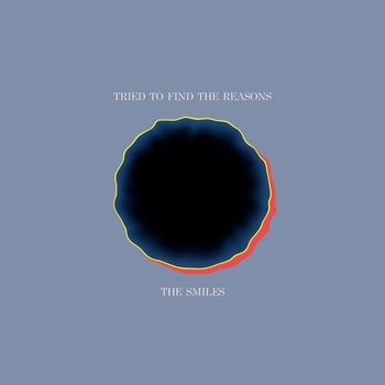 The Smiles - Tried to Find the Reasons