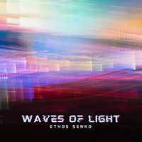 Ethos Senko - Waves of Light (Explicit)