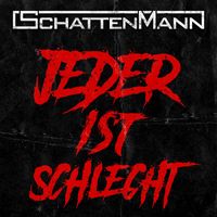 Schattenmann - Jeder ist schlecht (Explicit)