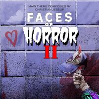 Christian Jessup - Faces of Horror II (Main Title Theme)