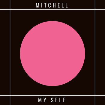 Mitchell - My Self