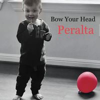 Peralta - Bow Your Head