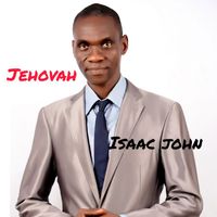 Isaac John - Jehovah