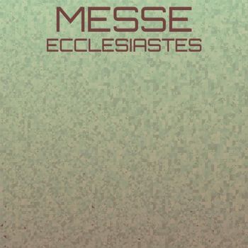 Various Artists - Messe Ecclesiastes