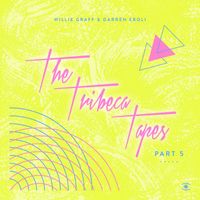 Willie Graff & Darren Eboli - The Tribeca Tapes, Pt. 5