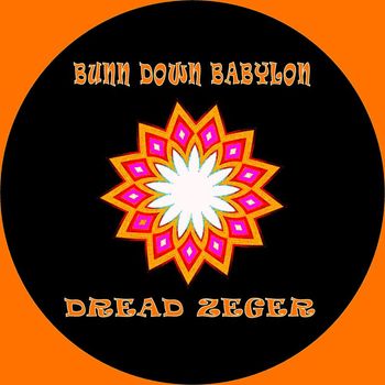 Dread Zeger - Bunn Down Babylon