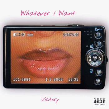 Victory - Whatever I Want (Explicit)