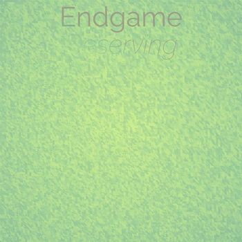 Various Artists - Endgame Deserving