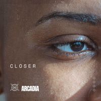 Arcadia - Closer