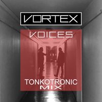 Vortex - Voices (Tonkotronic mix)