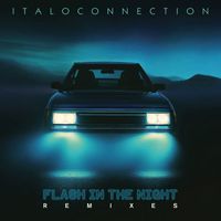 Italoconnection - Flash In The Night (Remixes)