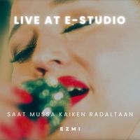 Ezmi - Saat mussa kaiken radaltaan (Live at E-studio)