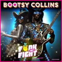 Bootsy Collins - Funk Not Fight