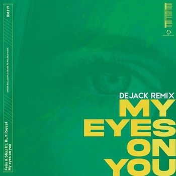 Felis & Shaz - My Eyes On You (Dejack Remix)