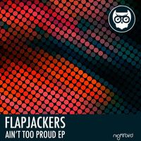 Flapjackers - Ain't Too Proud EP