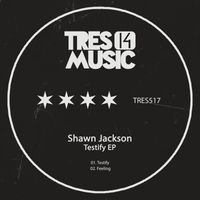 Shawn Jackson - Testify EP