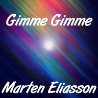 Marten Eliasson - Gimme Gimme