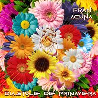 Fran Acuña - Diástole de Primavera