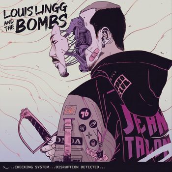Louis Lingg And The Bombs - >...checking system... disruption detected...