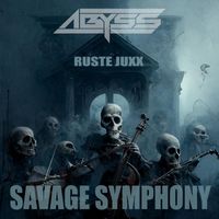 Abyss - Savage Symphony (feat. Ruste Juxx & DJ Slipwax) (Explicit)