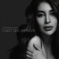 Lani Misalucha - I Can't Give Anymore
