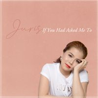 Juris - If You Had Asked Me To (Radio Edit)