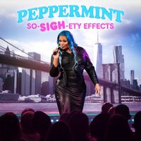 Peppermint - So-SIGH-Ety Effects (Explicit)