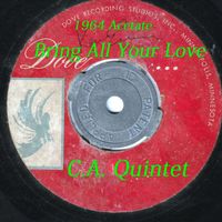 C.a. Quintet - Bring All Your Love 1964 Acetate