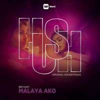 Bryant - Malaya Ako (From "Hush")