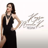 Regina - Kaysa Mawala Ka