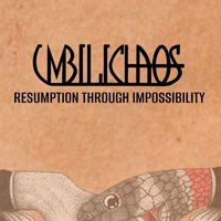 Umbilichaos - Resumption Through Impossibility