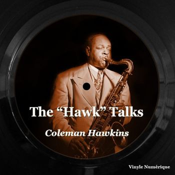 Coleman Hawkins - The "Hawk" Talks