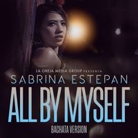 Sabrina Estepan - All By Myself (Bachata Version)