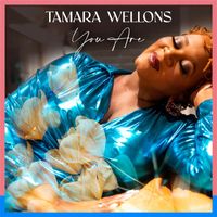 Tamara Wellons - You Are