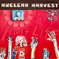 Nuclear Harvest - Half Life