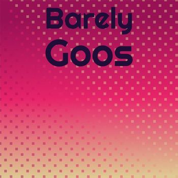 Various Artists - Barely Goos