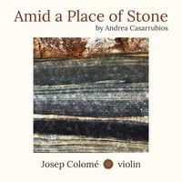 Josep Colome - Amid a place of stone for solo violin
