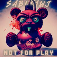 Sabotawj - Not For Play (Explicit)