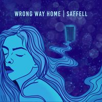 Saffell - Wrong Way Home