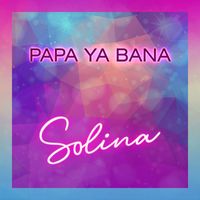 Solina - Papa ya bana