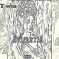 Twiz - Twiz Mami