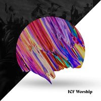 ICF Worship - Miracles (Live)